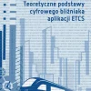 Teoretyczne podstawy cyfrowego bliźniaka aplikacji ETCS