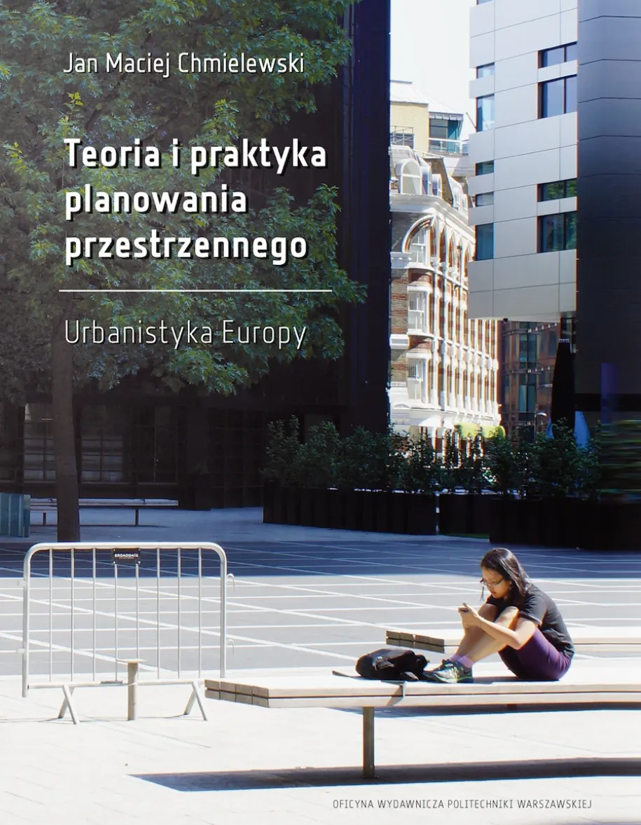 Teoria i praktyka planowania przestrzennego. Urbanistyka Europy