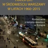 Transport w śródmieściu Warszawy w latach 1960–2015. Porównanie z innymi miastami w Europie
