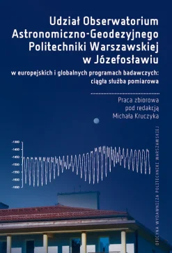 Udział Obserwatorium Astronomiczno-Geodezyjnego Politechniki Warszawskiej w Józefosławiu w europejskich i globalnych programach badawczych: ciągła służba pomiarowa