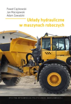 Układy hydrauliczne w maszynach roboczych