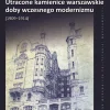 Utracone kamienice warszawskie doby wczesnego modernizmu (1909–1914)
