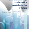 Uwarunkowania tworzenia i możliwości rozwoju akademickich przedsiębiorstw w Polsce