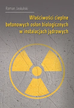 Właściwości cieplne betonowych osłon biologicznych w instalacjach jądrowych