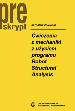 Ćwiczenia z mechaniki z użyciem programu Robot Structural Analysis