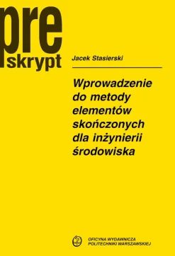 Wprowadzenie do metody elementów skończonych dla inżynierii środowiska