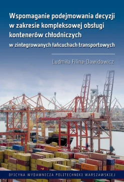 Wspomaganie podejmowania decyzji w zakresie kompleksowej obsługi kontenerów chłodniczych w zintegrowanych łańcuchach transportowych