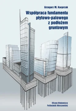 Współpraca fundamentu płytowo-palowego z podłożem gruntowym