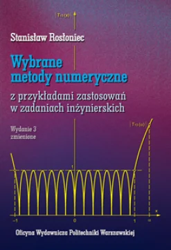 Wybrane metody numeryczne z przykładami zastosowań w zadaniach inżynierskich
