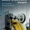 Wybrane zagadnienia budowy i projektowania dźwigów