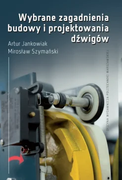 Wybrane zagadnienia budowy i projektowania dźwigów
