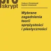 Wybrane zagadnienia teorii sprężystości i plastyczności