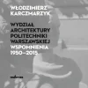 Wydział Architektury Politechniki Warszawskiej. Wspomnienia 1950–2015