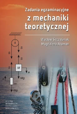 Zadania egzaminacyjne z mechaniki teoretycznej