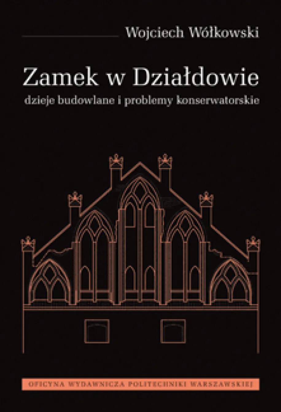 Zamek w Działdowie. Dzieje budowlane i problemy konserwatorskie