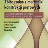 Zbiór zadań z mechaniki konstrukcji prętowych. Zagadnienia zginania z udziałem dużych sił osiowych, wyboczenia i dynamiki