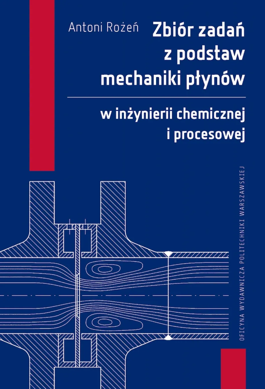 Zbiór zadań z podstaw mechaniki płynów w inżynierii chemicznej i procesowej