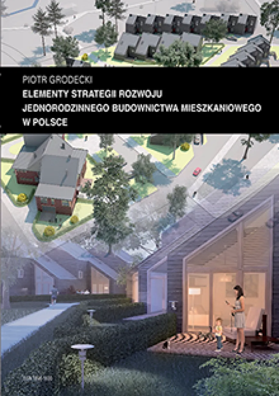 Zeszyt “Architektura” nr 14, Elementy strategii rozwoju jednorodzinnego budownictwa mieszkaniowego w Polsce
