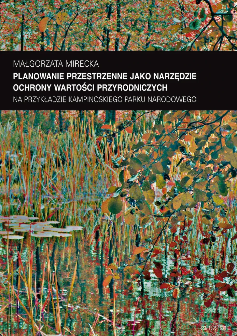 Zeszyt „Architektura” nr 17, Planowanie przestrzenne jako narzędzie ochrony wartości przyrodniczych na przykładzie Kampinoskiego Parku Narodowego